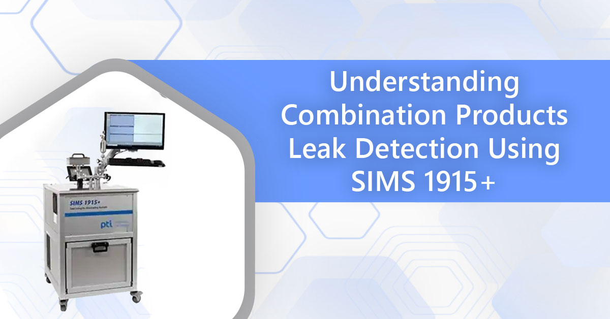 Understanding Combination Products Leak Detection Using SIMS 1915+