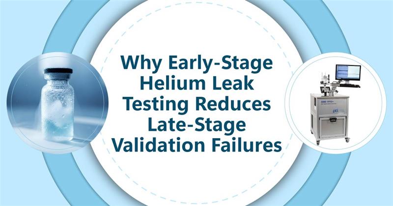 /Early-Stage-Helium-Leak-Testing-Reduces-Late-Stage-Validation-Failures