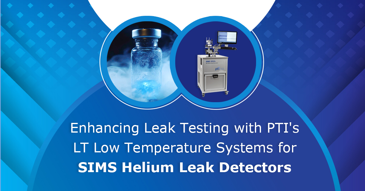 Enhancing Leak Testing at Cold Storage Temperatures with PTI's LT Low Temp Add-On Systems for SIMS Helium Leak Detectors 