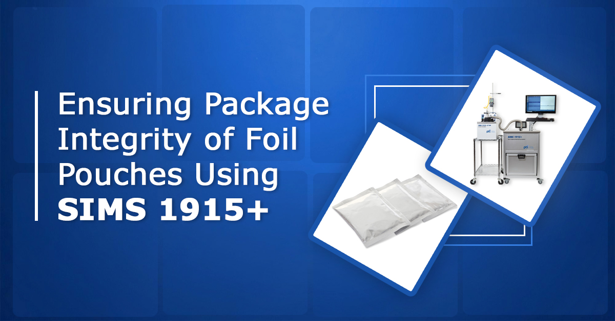 Ensuring Package Integrity of Foil Pouches Using SIMS 1915+