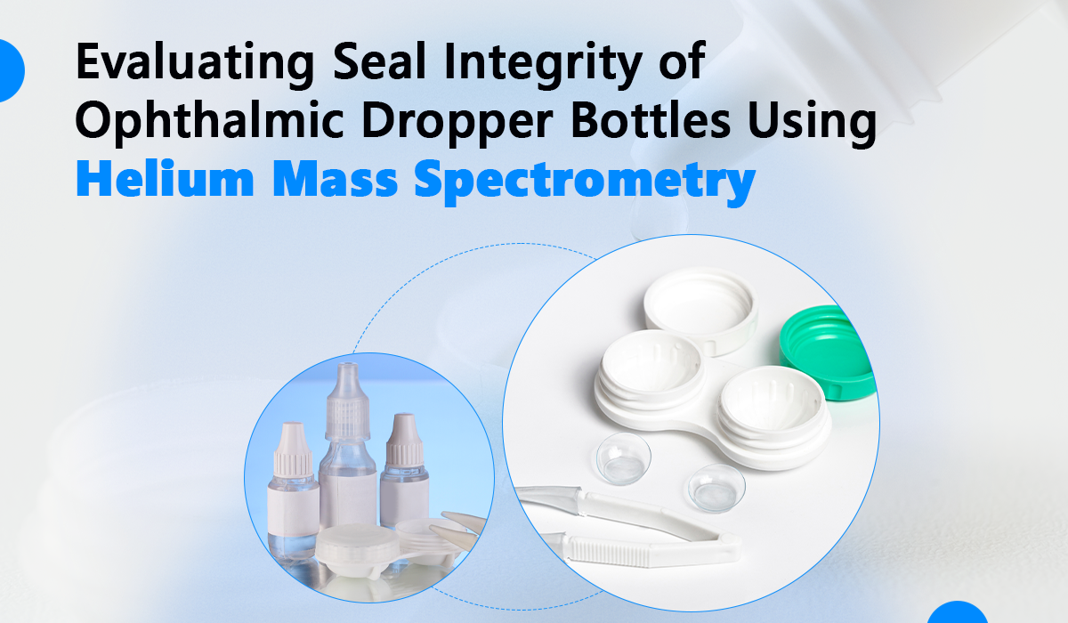 Evaluating-Seal-Integrity-of-Ophthalmic-Dropper-Bottles-Using-Helium-Mass-Spectrometry.