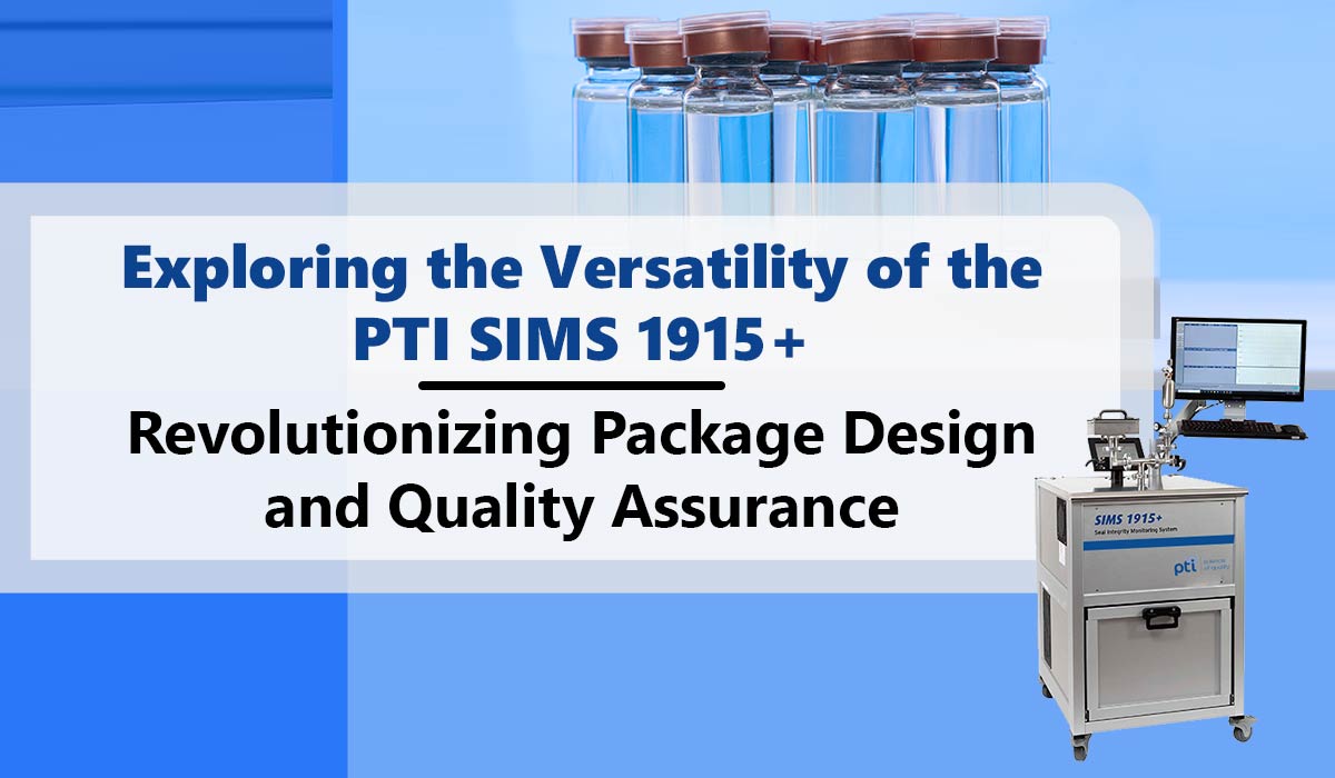 Exploring the Versatility of PTI SIMS 1915+: Revolutionizing Package Design and Quality Assurance