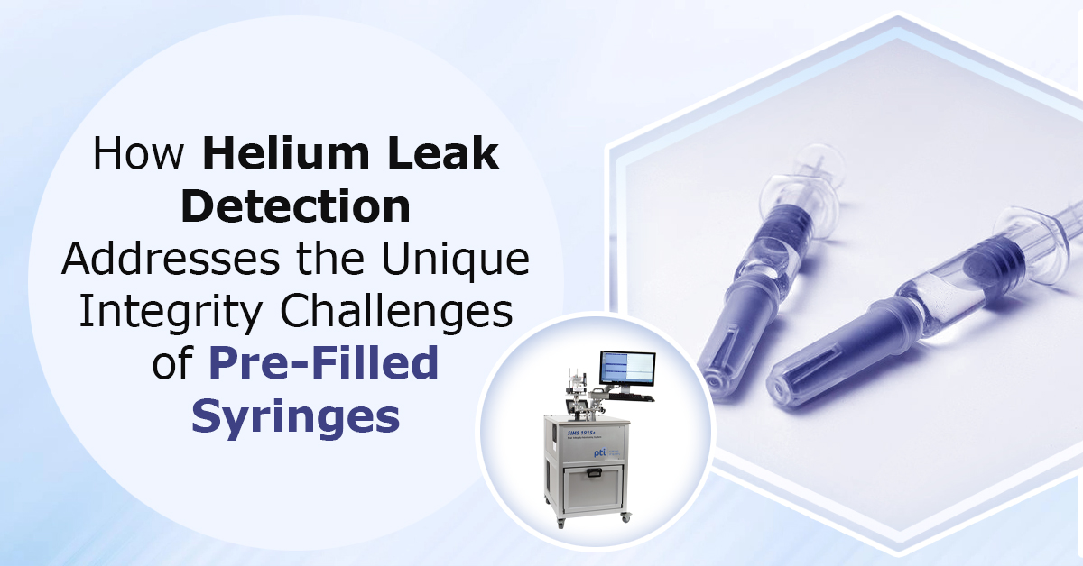 How-Helium-Leak-Detection-Addresses-the-Unique-Integrity-Challenges-of-Pre-Filled-Syringes