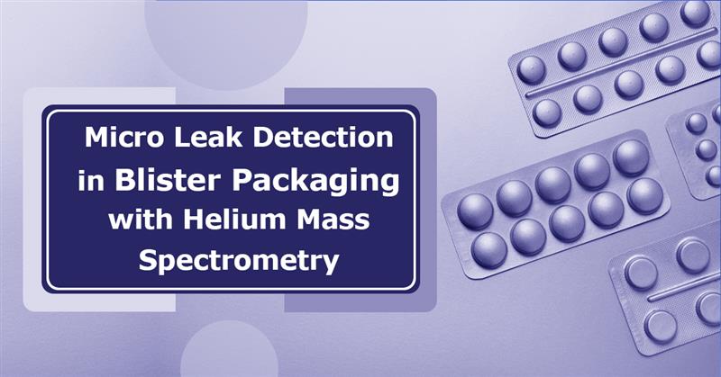 /Micro-Leak-Detection-in-Blister-Packaging-with-Helium-Mass-Spectrometry