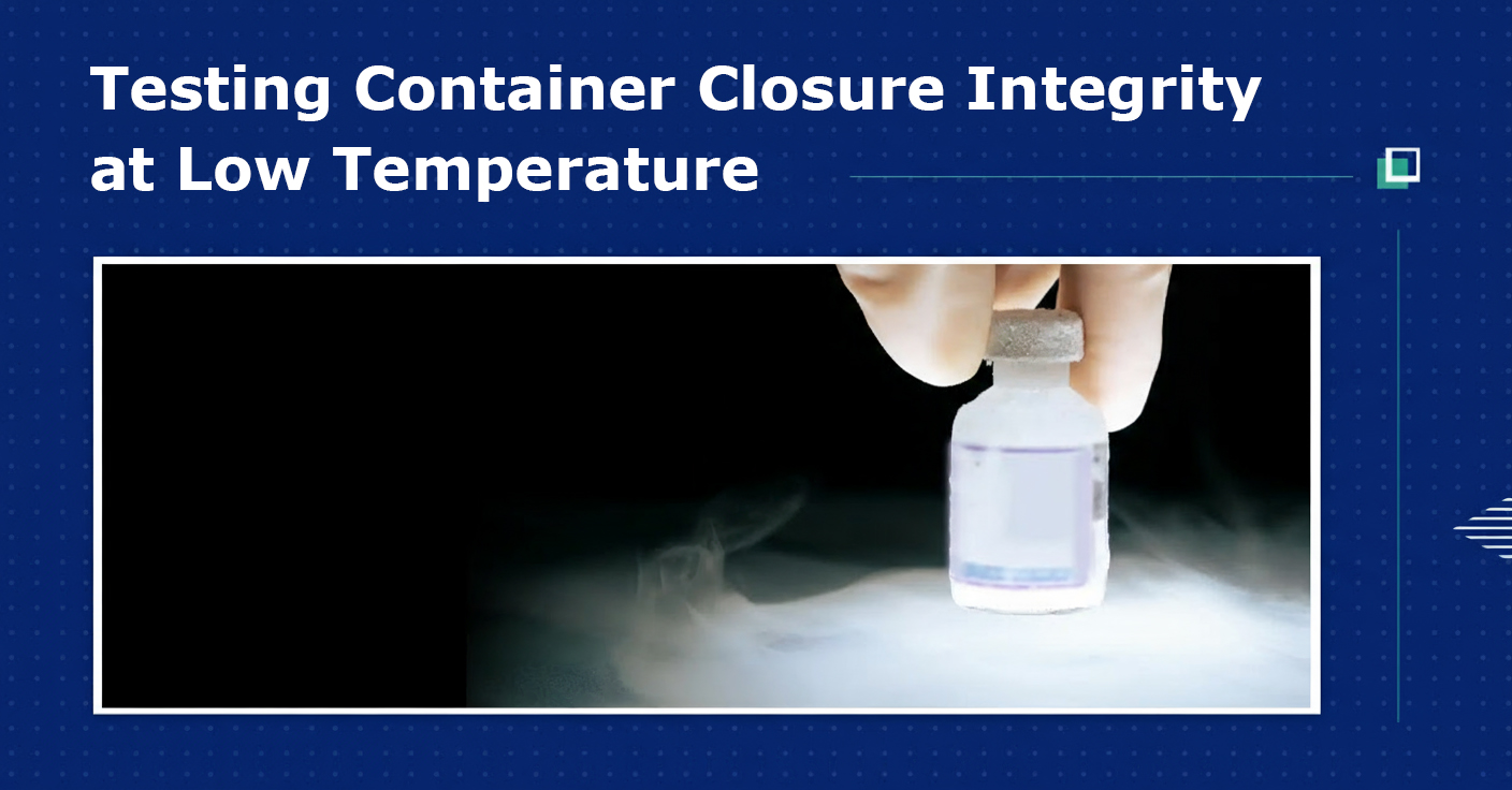 Testing-Container-Closure-Integrity-at-Low-Temperature