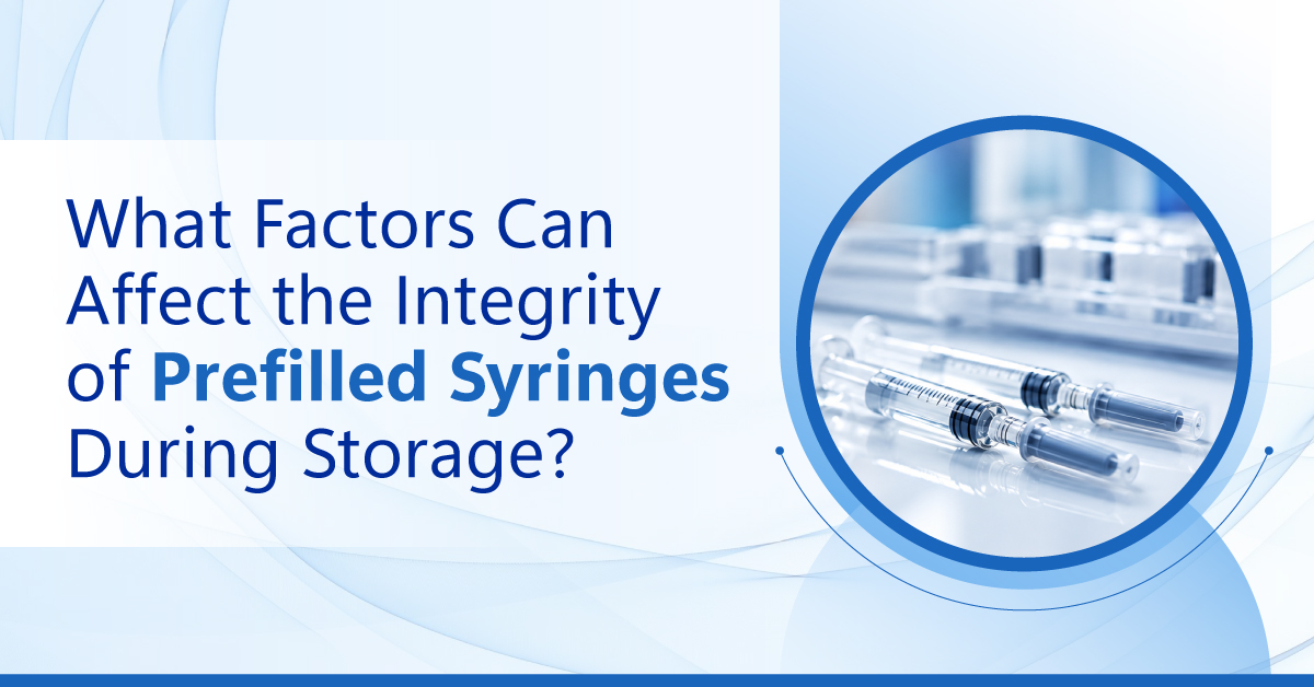 /What-Factors-Can-Affect-the-Integrity-of-Prefilled-Syringes-During-Storage
