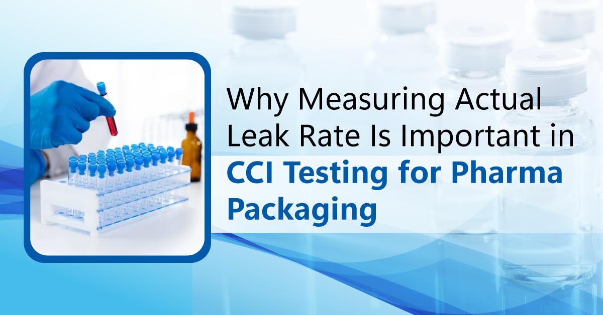 /actual-leak-rate-data-matters-in-pharmaceutical-packaging-validation