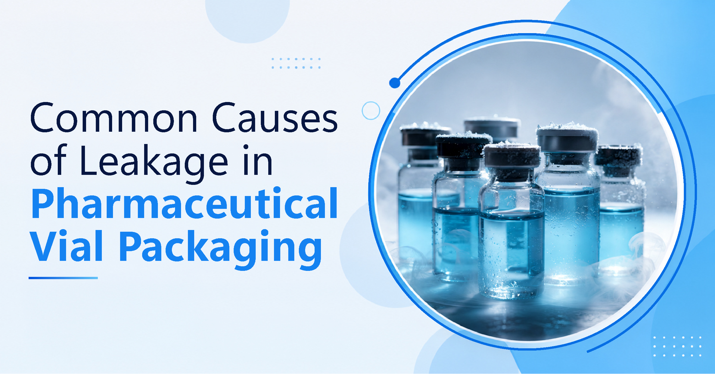 /common-causes-of-leakage-in-pharmaceutical-vial-packaging