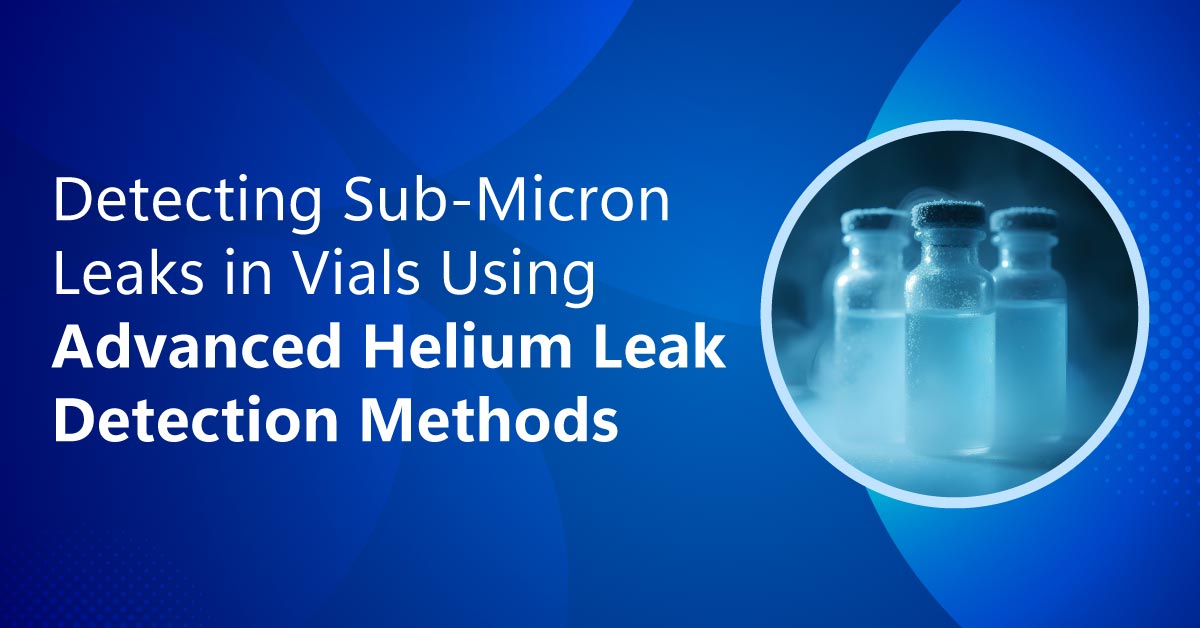 detecting-micro-leaks-in-vials-with-helium-leak-detection
