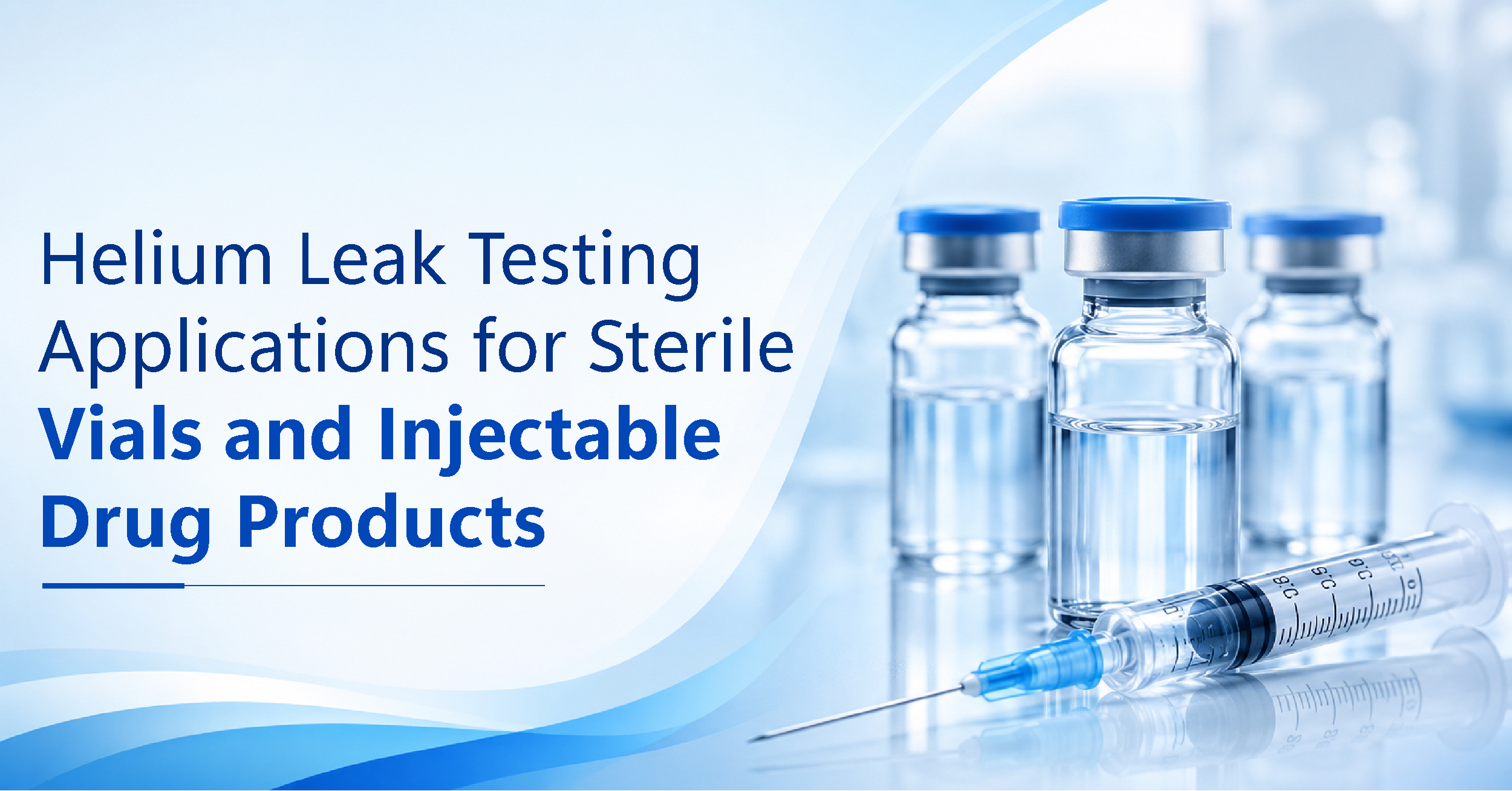 /helium-leak-testing-for-sterile-vials-and-injectables-drug-products