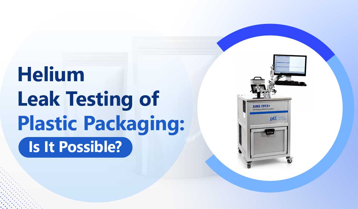 /helium-leak-testing-of-plastic-packaging-is-it-possible