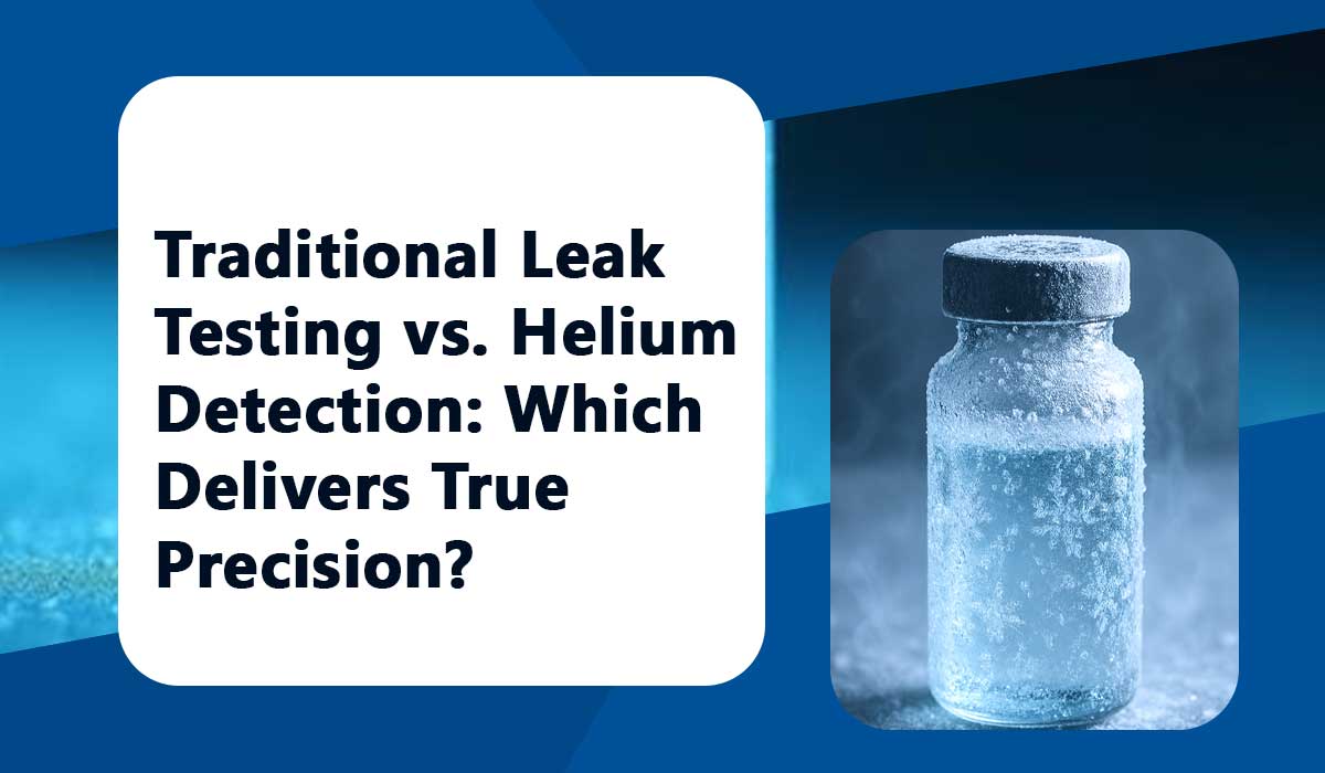 traditional-leak-testing-vs-helium-leak-detection

