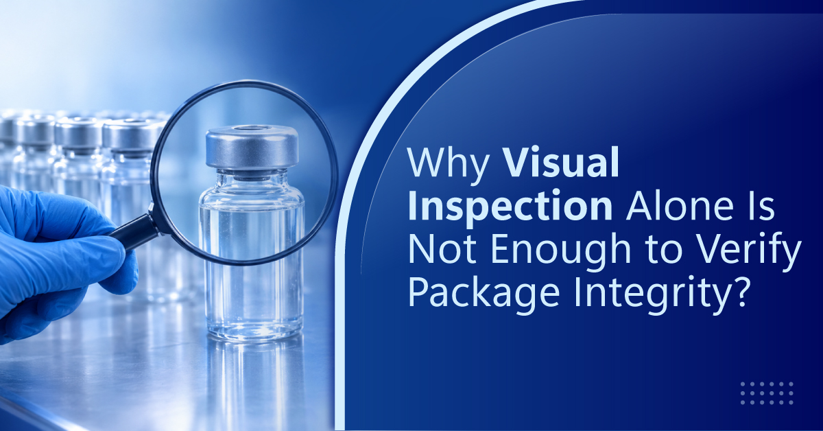 /visual-inspection-is-insufficient-for-package-integrity